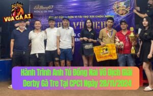 Hành Trình Anh Tú Đồng Nai Vô Địch Giải Derby Gà Tre CPC1 28/11/2024