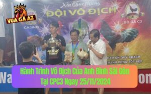 Hành Trình Vô Địch Của Anh Bình Sài Gòn Tại CPC3 Ngay 25/11/2024