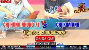 Trận 13 CPC1 10/4/2025 - Chị Hồng Nhung 71 Và Chị Kim Anh