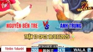 Trận 13 CPC2 18/7/2025 - Anh Nguyên Bến Tre Đụng Anh Trung