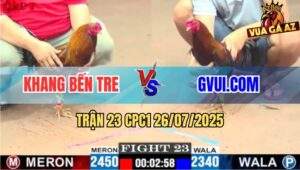 Trận 23 CPC1 26/7/2025 - GVUI.COM Phục Thù, Đá Gà Anh Khang Bại Liệt