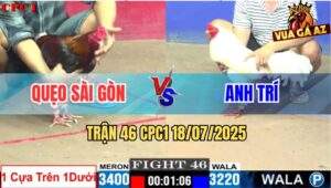 Trận 46 CPC1 19/7/2025 - Anh Quẹo Xách Xác Gà Úa Ra Giùm Anh Trí
