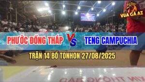 Trận 14 Bồ TonHon 27/8/2025 - Anh Phước Đồng Tháp Và Teng Campuchia