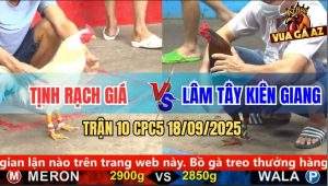 Trận 10 CPC5 18/9/2025 - Anh Tịnh Rạch Giá Và Anh Lâm Tây Kiên Giang