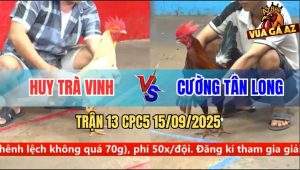 Trận 13 CPC5 15/9/2025 - Anh Huy Trà Vinh Và Anh Cường Tân Long