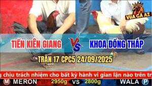 Trận 17 CPC5 24/9/2025 - Anh Tiền Kiên Giang Anh Khoa Đồng Tháp