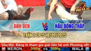 Trận 2 CPC5 18/9/2025 - Anh Đen Và Anh Hậu Đồng Tháp