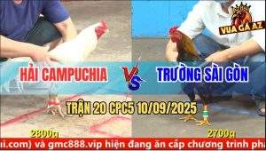 Trận 20 CPC5 10/9/2025 - Anh Hải Campuchia Và Anh Trường Sài Gòn
