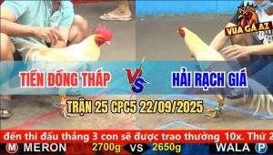 Trận 25 CPC5 22/9/2025 - Anh Tiền Đồng Tháp Và Anh Hải Rạch Giá