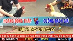 Trận 27 CPC5 15/9/2025 - Anh Hoàng Đồng Tháp Và Anh Cường Rạch Giá