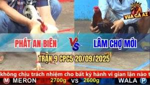 Trận 9 CPC5 21/9/2025 - Anh Phát An Biên Và Anh Lâm Chợ Mới