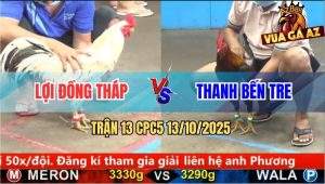 Trận 13 CPC5 13/10/2025 - Anh Lợi Đồng Tháp Và Anh Thanh Bến Tre