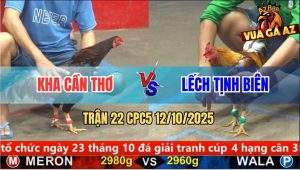 Trận 22 CPC5 12/10/2025 - Anh Kha Cần Thơ Và Anh Lếch Tịnh Biên